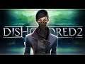 Dishonored 2 | Низкий Хаос | Стрим#1