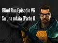 Half-Life Blind Run (ITA) #6 - Su una rotaia (Parte 1)