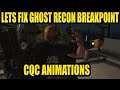 Let's Fix Ghost Recon Breakpoint: CQC Animations | Speed and Sound