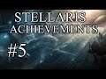 Stellaris Achievements - Part 5