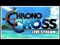 Chrono Cross Live Stream [Part 5] Straight Outta Viper Manor