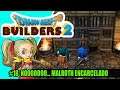 DragonQuest Builders 2: #18 ¡Noooooooo! ¡Malroth en prisión! ¿Qué habéis hecho desgraciados?