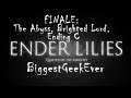 Ender Lilies 1.0 FINALE | The Abyss, Blighted Lord 2.0, Ending C (First Playthrough, Commentary)