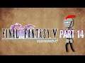 Final Fantasy V Live Playthrough - Part 14