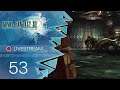 Final Fantasy XIII [Blind/Livestream] - #53 - Meister der Schleichkunst