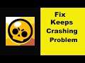Fix Brawl Stars App Keeps Crashing Problem Android & Ios - Brawl Stars App Crash Issue