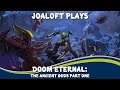 JoaLoft Plays - DOOM Eternal: The Ancient Gods Part One