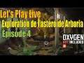 Let's Play Live (Spaced Out) - Astéroïde "Arboria" - plantation d'arbres et 2e astéroïde - épisode 4
