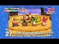 Mario Party 9 Tournament EP 27 - DK's Jungle ruins Wario,Waluigi,Yoshi,Birdo (1 Part Only)