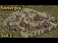 Seebergen - Teil 2 | Stronghold - Community Content | Let's Play (German)