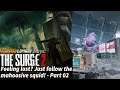 The Surge 2 - Part 02 - Feeling lost? Just follow the mahoosive squid!