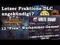 Warhammer 3 NEWS - Kostenlose Games & Letzter Fraktions - DLC!