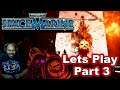 Warhammer 40k Space Marine Game Let's Play Part 3