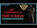 You Can't NERF ME!!! Post 1.02 Technomancer Build Guide | Tier 15 Gold Runs Solo/Group | Outriders