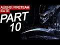 ALIENS FIRETEAM ELITE WALKTHROUGH GAMEPLAY PART 10 - THE ONLY WAY TO BE SURE: BREACH