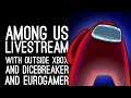 Among Us Livestream! 9-PLAYER IMPOSTER HUNT! Feat. Outside Xbox, Eurogamer and Dicebreaker