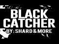 "BLACK CATCHER" Layout (Geometry Dash) By: Shard & More