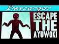 Como Descargar Escape the Ayuwoki Versión Final