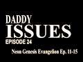 Daddy Issues - Episode 24 - Neon Genesis Evangelion Ep.11-15