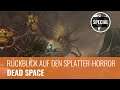 Dead Space im Serien-Rückblick: Grandioser Splatter-Horror (German)