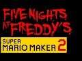 Five Nights At Freddy's | Mario Maker 2 | Nintendo FNAF | The Basement