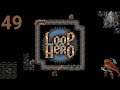 Goblins Approach - Loop Hero Let's Play [Part 49]