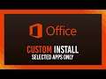 Install Specific Apps Only | Office 365 Custom Installation Guide