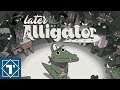 Later Alligator: Sharp Toothed Investi-gator