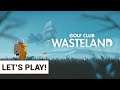 Let's Play Golf Club Wasteland - A narrative golfing game set in a post-environment-crisis Earth