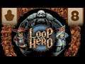 Loop Hero - The Most Useless Resurrect Ever - Let's Play Part 8