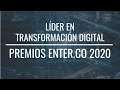 PREMIOS ENTER.CO 2020 • LÍDER EN TRANSFORMACIÓN DIGITAL