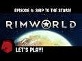 Rimworld Let's Play| Episode 4: Ship to the Stars!