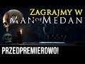 Zagrajmy w Man of Medan - NOWE UNTIL DAWN?! (Przedpremierowo)