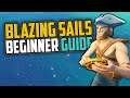 Blazing Sails: Beginner Guide [Getting Started]