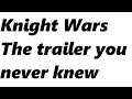 Knight Wars - The story you never knew - Release date trailer [DELAYED]