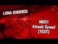 Most Attack Speed - Luna kindred | Elysian Realm