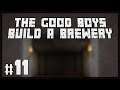 The Good Boys Build a Brewery: LET HIM IN - Episode 11
