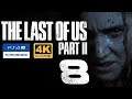 The Last of Us Part II I Capítulo 8 I Let's Play I Español I Ps4Pro I 4K