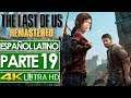 The Last of Us Remastered Campaña Español Latino Gameplay Parte 19 🎮 SIN COMENTAR (4K)