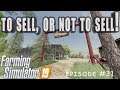 "TO SELL OR NOT TO SELL! | RUSTIC ACRES | Let's Play Farming Simulator 19 | Episode #31