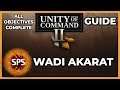 Unity of Command II - All Objectives Complete - Wadi Akarat - Guide Walkthrough