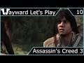 Wayward Let's Play - Assassin's Creed 3 - Episode 10