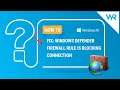 Windows Defender Firewall rule is blocking your connection? How to solve it