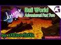 "Ball World Adventures! Part Two" | DREAMS #03