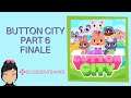 Button City | Part 6 - FINALE | TWITCH PLAYTHROUGH