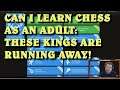 Can I learn chess as an adult: These Kings are running away!