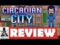 Circadian City Review - What's It Worth? (Early Access)