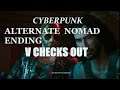 Cyberpunk 2077 , , Alternate Nomad Ending , V Checks Out
