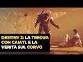 Destiny 2 Lore: la TREGUA con CAIATL e la verità sul CORVO