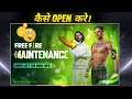 Free Fire Maintenance Problem OB29 How To Solve ll Free Fire Kab Open Hoga ll FF Kaise Open Kare ll